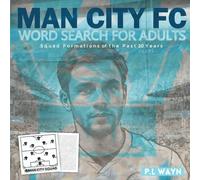 Man City Fc Word Search For Adults: A Word Search Book For Man City Fc Fans, Football Word Search Puzzle Book For Adults Featuring All Past & Present Man City Fc Team Squads, Last 20 Years Of Squads