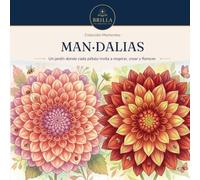 MAN·DALIAS: Un jardín donde cada pétalo invita a respirar, crear y florecer. (Momentos)