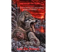 MAN-EATER: THE BEAST OF SWEDEN: Based on the Horrific True Story of the Wolf That Slaughtered 11 Children