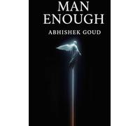 Man Enough: Journey of a boy becoming a man through hoops and hurdles of life.