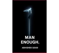 Man Enough: Journey of a boy becoming a man through hurldes and hoops of life