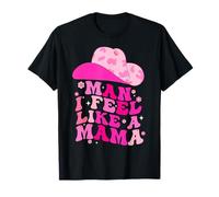 Man I Feel Like Im Mama Mom Gifts Retro Western Mother's Day Camiseta