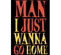 Man I Just Wanna Go Home PC