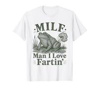 Man I Love Fartin' Milf Pupsender Frog Cool Hilarious Frog Camiseta