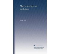 Man in the light of evolution