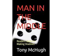 MAN IN THE MIDDLE: A Readers' Guide to Making Shadows