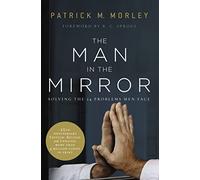 MAN IN THE MIRROR 25TH ANNV ED: Solving the 24 Problems Men Face