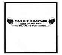 Man Is The Bastard - Sum Of The Men-The Brutality Continues [Vinilo]