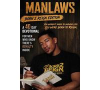 Man Laws: Born 2 Reign Edition . a 40 Day Devotional for Men who Know There's Royalty Inside (Man Laws Devotional Series)