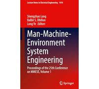 Man-Machine-Environment System Engineering: Proceedings of the 25th Conference on MMESE, Volume 1 (Lecture Notes in Electrical Engineering, 1476)
