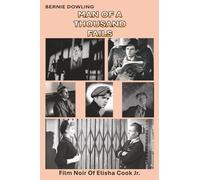 Man of a Thousand Fails: Film Noir Of Elisha Cook Jr.: I (Classic Hollywood Snapshots)