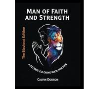 MAN OF FAITH AND STRENGTH: A UNIQUE COLORING BOOK FOR MEN