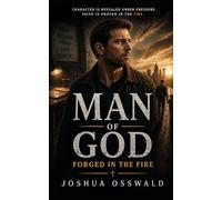 MAN OF GOD Forged in the Fire