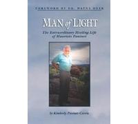 Man of Light: The Extraordinary Healing Life of Mauricio Panisset