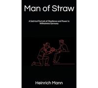 Man of Straw: The Loyal Subject - A Satirical Portrait of Obedience and Power in Wilhelmine Germany