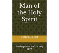 Man of the Holy Spirit: Live by guidance of the Holy spirit