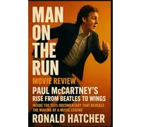 Man on the Run Movie Review: Paul McCartney’s Rise from Beatles to Wings: Inside the 2025 Documentary That Reveals the Making of a Music Legend
