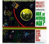 Man Or Astro Man - Project Infinity