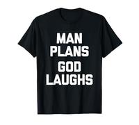 Man Plans (Dios se ríe) - Divertido Dicho sarcástico Novedad para Hombres Camiseta