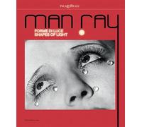 Man Ray. Forme di luce-Shapes of light. Ediz. illustrata (Fotografia)