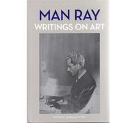 Man Ray: writings on art