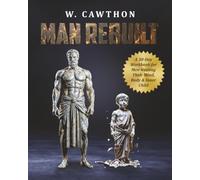 MAN REBUILT: A 30-Day Workbook for Men Healing Their Mind, Body & Inner Child