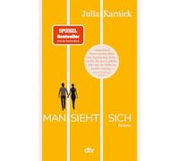 Man sieht sich: Roman | Über eine Liebe, die mehr als dreißig Jahre Anlauf braucht. 'Ein wunderbarer Roman, der ganz lässig auch große Lebensfragen verhandelt.' FÜR SIE