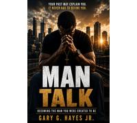 Man Talk: Becoming The Man You Were Created To Be