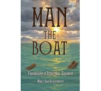 Man the Boat: A Short Story of Courage, Survival & the Sea