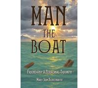 Man the Boat: A Short Story of Courage, Survival & the Sea