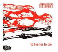 Man - To Live for to die