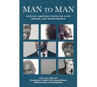 Man to Man: African American Voices on Faith, Wisdom, and Perseverance