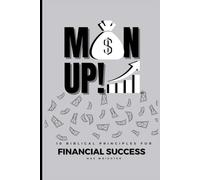 MAN UP!: 10 Biblical Principles for Financial Success