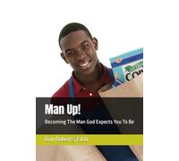 Man Up!: Becoming The Man God Expects You To Be