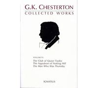 "Man Who was Thursday", "Club of Queer Trades", "Napoleon of Notting Hill", "Ball and the Cross" (v. 6): The Club of Queer Trades : The Man Who Was ... The Ball and the Cross (The Collected Works)