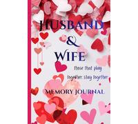 Man & Wife Memory Journal: Those that Play Together Stay Together - a place to record your most loving times