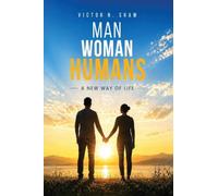 Man, Woman, and Humans: A New Way of Life
