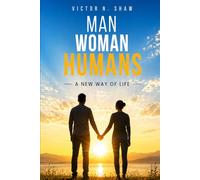Man, Woman, and Humans: A New Way of Life