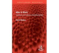 Man & Work: Literature and Culture in Industrial Society (Routledge Revivals)