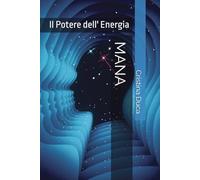 MANA: Il Potere dell' Energia