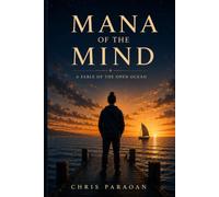 Mana Of The Mind: A fable of the Open Ocean