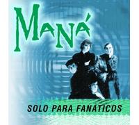 Mana - Solo Para Fanaticos