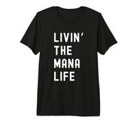 Mana viviendo la Vida de Mana Nombre Divertido Camiseta Premium