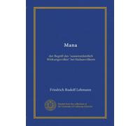 Mana (Vol-1): der Begriff des "ausserordentlich Wirkungsvollen" bei Südseevölkern