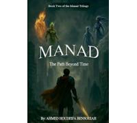 MANAD: The Path Beyond Time: 2 (The Manad Trilogy)