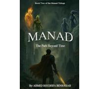 MANAD: The Path Beyond Time (the Manad Trilogy)