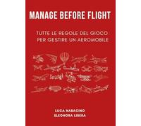 Manage before flight. Tutte le regole del gioco per gestire un aeromobile