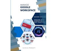 Manage Google Workspace - Second edition: A Practical and Interactive guide for Admins