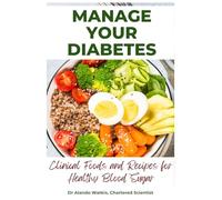 Manage Your Diabetes: Clinical Foods and Recipes for Healthy Blood Sugar