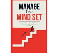 Manage Your Mindset: Daily Mindfulness Journal & Planner | Reflect, Observe and Explore with Curiosity